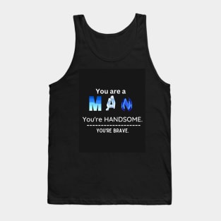 You are man Tank Top